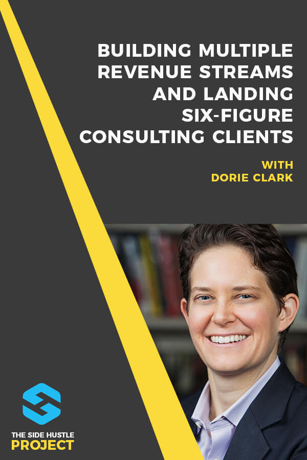 In today's episode, we’re talking to serial entrepreneur and bestselling author, Dorie Clark about how to build multiple revenue streams. Dorie's a marketing and strategy consultant & speaker who's landed six-figure deals with companies Google, Microsoft, The National Parks Service, World Bank, and many more...